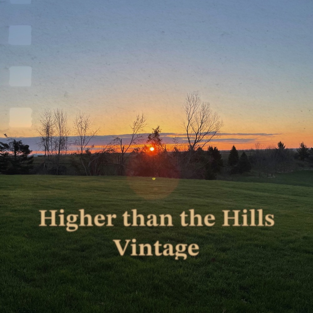 Higher than the Hills Vintage